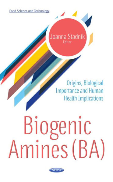 Biogenic Amines (BA): Origins, Biological Importance and Human Health Implications