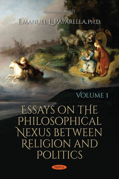 Essays on the Philosophical Nexus between Religion and Politics. Volume 1
