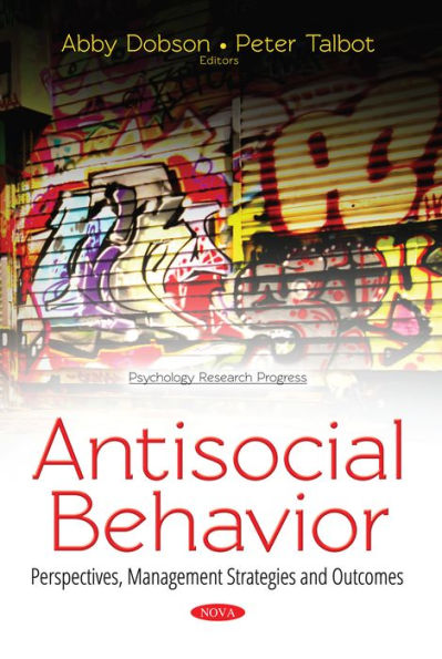 Antisocial Behavior : Perspectives, Management Strategies and Outcomes