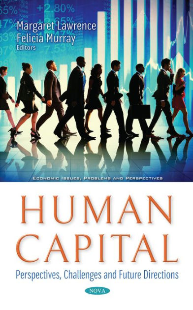 Human Capital: Perspectives, Challenges and Future Directions by ...