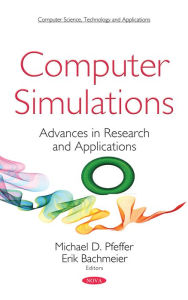 Title: Computer Simulations: Advances in Research and Applications, Author: Michael D. Pfeffer