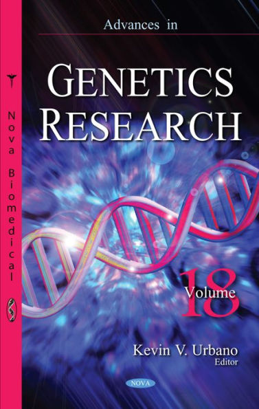 Advances in Genetics Research. Volume 18