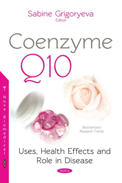 Coenzyme Q10: Uses, Health Effects and Role in Disease