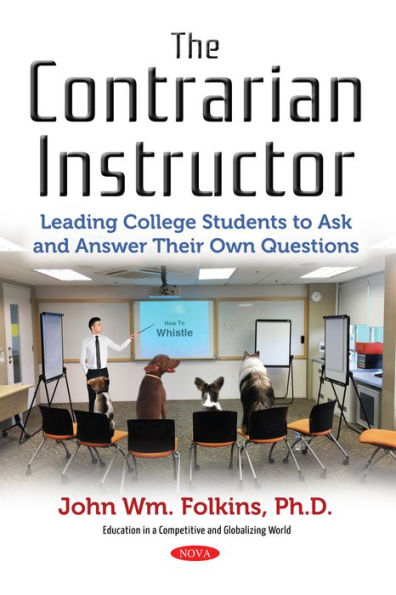 The Contrarian Instructor: Leading College Students to Ask and Answer Their Own Questions