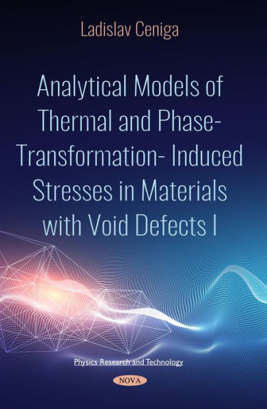 Analytical Models of Thermal and Phase-Transformation-Induced Stresses in Materials with Void Defects I