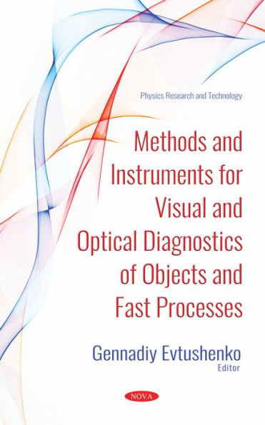 Methods and Instruments for Visual and Optical Diagnostics of Objects and Fast Processes