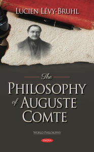 Title: The Philosophy of Auguste Comte, Author: Nova