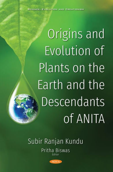 Origins and Evolution of Plants on the Earth and the Descendants of ANITA