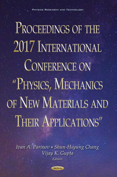 Proceedings of the 2017 International Conference on "Physics, Mechanics of New Materials and Their Applications"