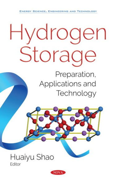 Hydrogen Storage: Preparation, Applications and Technology