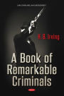 A Book of Remarkable Criminals