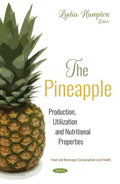 The Pineapple : Production, Utilization and Nutritional Properties