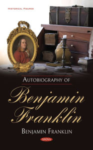 Title: Autobiography of Benjamin Franklin, Author: Benjamin Franklin