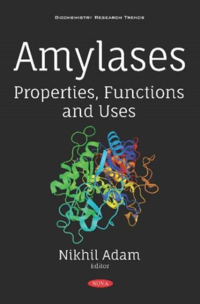 Amylases : Properties, Functions and Uses