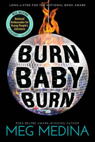 Title: Burn Baby Burn, Author: Meg Medina
