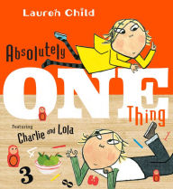 Title: Absolutely One Thing, Author: Lauren Child