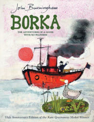 Title: Borka: The Adventures of a Goose with No Feathers, Author: John Burningham