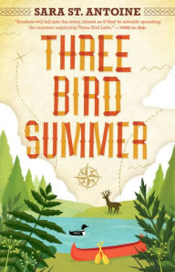 Title: Three Bird Summer, Author: Sara St. Antoine