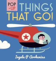 Title: Pop-up Things That Go!, Author: Ingela P. Arrhenius