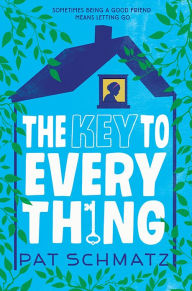 Title: The Key to Every Thing, Author: Pat Schmatz