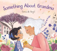 Title: Something About Grandma, Author: Tania de Regil