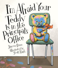 Public domain code book free download I'm Afraid Your Teddy Is in the Principal's Office English version by Jancee Dunn, Scott Nash 9781536201987 