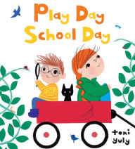 Title: Play Day School Day, Author: Toni Yuly