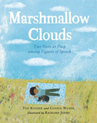 Title: Marshmallow Clouds: Two Poets at Play among Figures of Speech, Author: Ted Kooser