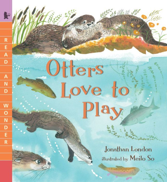 Otters Love to Play: Read and Wonder