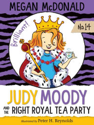 Title: Judy Moody and the Right Royal Tea Party (Judy Moody Series #14), Author: Megan McDonald