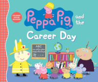 Title: Peppa Pig and the Career Day, Author: Candlewick Press