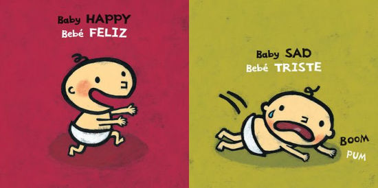 Baby Happy Baby Sad Bebe Feliz Bebe Triste By Leslie Patricelli Board Book Barnes Noble