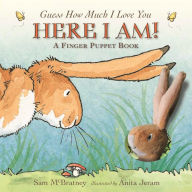 Title: Here I Am!: A Finger Puppet Book: A Guess How Much I Love You Book, Author: Sam McBratney