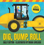 Alternative view 1 of Dig, Dump, Roll: (A Rhyming Construction Book with Trucks, Steam Rollers, Machines, and Noisy Vehicles for Babies, Toddlers, Preschoolers, and Kids Ages 3-7)