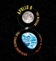 Title: Apollo 8: The Mission That Changed Everything, Author: Martin W. Sandler