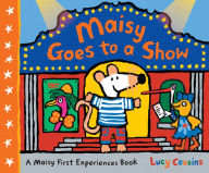 Title: Maisy Goes to a Show, Author: Lucy Cousins