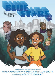 Title: Blue Stars: Mission One: The Vice Principal Problem: A Graphic Novel, Author: Kekla Magoon