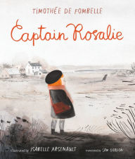 Title: Captain Rosalie, Author: Timothee de Fombelle