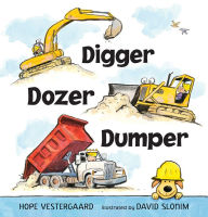Title: Digger, Dozer, Dumper, Author: Hope Vestergaard