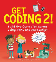 Download free ebooks for nook Get Coding 2! Build Five Computer Games Using HTML and JavaScript English version by David Whitney, Duncan Beedie CHM PDF PDB