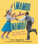 Alternative view 1 of ¡Mambo Mucho Mambo! The Dance That Crossed Color Lines