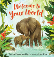 Title: Welcome to Your World, Author: Smriti Prasadam-Halls