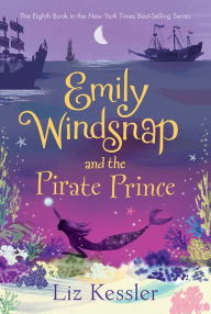 Title: Emily Windsnap and the Pirate Prince (Emily Windsnap Series #8), Author: Liz Kessler