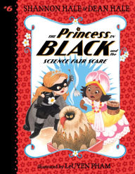 Title: The Princess in Black and the Science Fair Scare (Princess in Black Series #6), Author: Shannon Hale