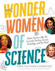 Title: Wonder Women of Science: How 12 Geniuses Are Rocking Science, Technology, and the World, Author: Tiera Fletcher