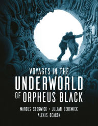 Title: Voyages in the Underworld of Orpheus Black, Author: Marcus Sedgwick