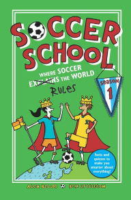 Title: Soccer School Season 1: Where Soccer Explains (Rules) the World, Author: Alex Bellos