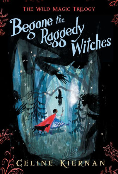 Begone the Raggedy Witches (The Wild Magic Trilogy Series #1)