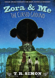 Title: Zora and Me: The Cursed Ground, Author: T. R. Simon