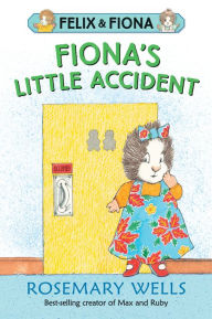 Title: Fiona's Little Accident, Author: Rosemary Wells